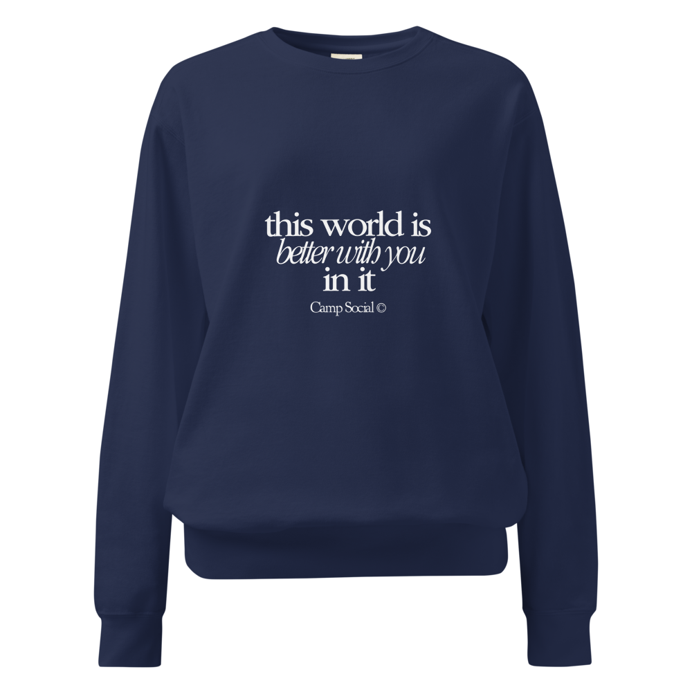 THE WORLD IS BETTER WITH YOU IN IT